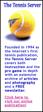 Visit Tennis Server - Center Court for Tennis on the Internet.