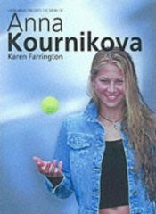 The Unofficial Story of Anna Kournikova by Karen Farrington