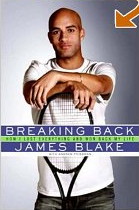 Breaking Back: How I Lost Everything and Won Back My Life by James Blake