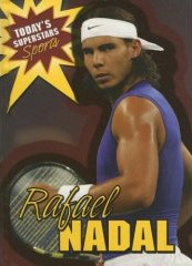 Rafael Nadal (Today's Superstars: Sports) by Geoffrey M. Horn